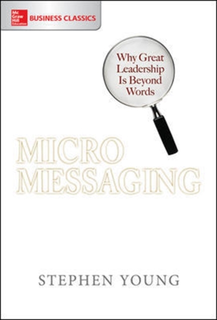 Book Cover for Micromessaging: Why Great Leadership is Beyond Words by Stephen Young