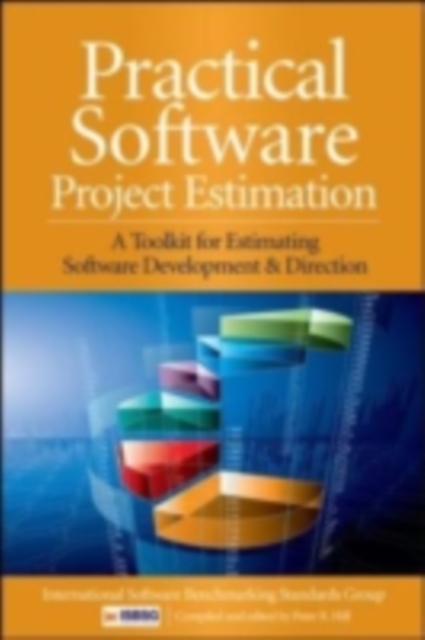 Book Cover for Practical Software Project Estimation: A Toolkit for Estimating Software Development Effort & Duration by Peter Hill