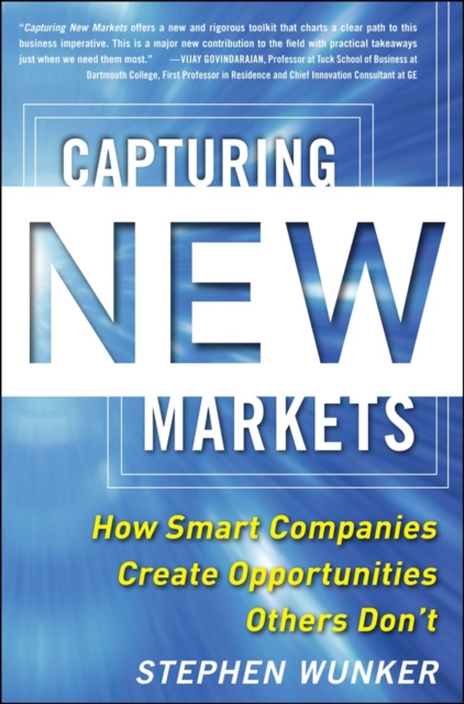 Book Cover for Capturing New Markets: How Smart Companies Create Opportunities Others Don't by Stephen Wunker