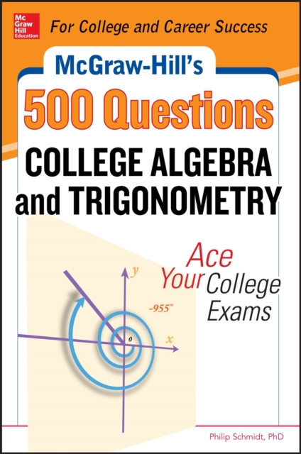 Book Cover for McGraw-Hill's 500 College Algebra and Trigonometry Questions: Ace Your College Exams by Philip Schmidt