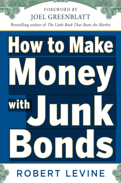 Book Cover for How to Make Money with Junk Bonds by Robert Levine