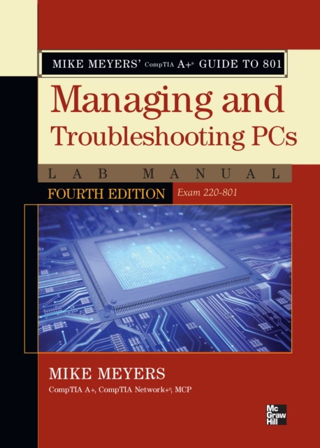 Book Cover for Mike Meyers' CompTIA A+ Guide to 801 Managing and Troubleshooting PCs Lab Manual, Fourth Edition (Exam 220-801) by Meyers, Mike