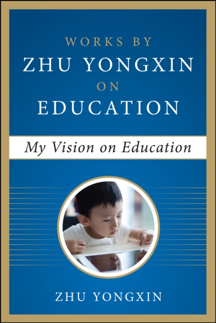 Book Cover for My Vision on Education (Works by Zhu Yongxin on Education Series) by Zhu Yongxin