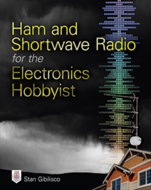 Book Cover for Ham and Shortwave Radio for the Electronics Hobbyist by Stan Gibilisco