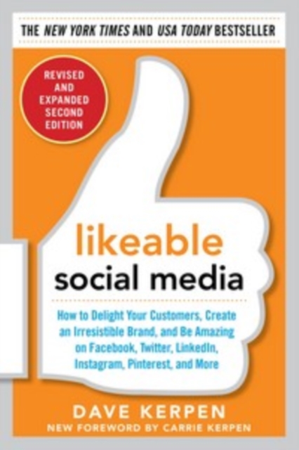 Book Cover for Likeable Social Media, Revised and Expanded: How to Delight Your Customers, Create an Irresistible Brand, and Be Amazing on Facebook, Twitter, LinkedIn, by Dave Kerpen