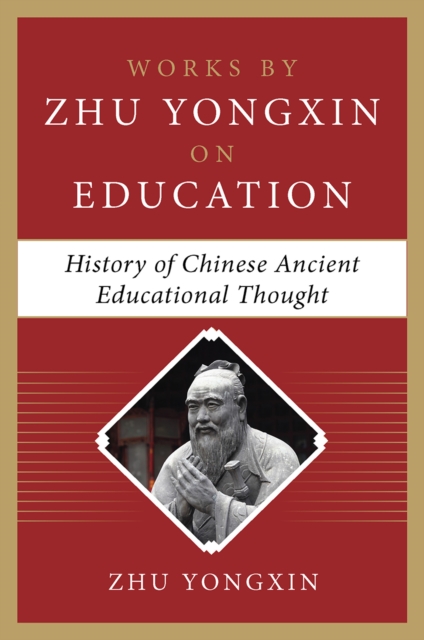 Book Cover for History of Chinese Ancient Educational Thought (Works by Zhu Yongxin on Education Series) by Zhu Yongxin