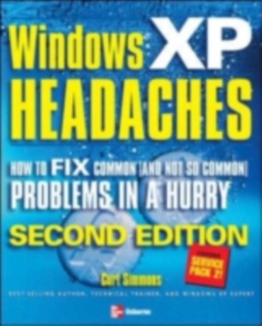 Book Cover for Windows XP Headaches: How to Fix Common (and Not So Common) Problems in a Hurry, Second Edition by Curt Simmons