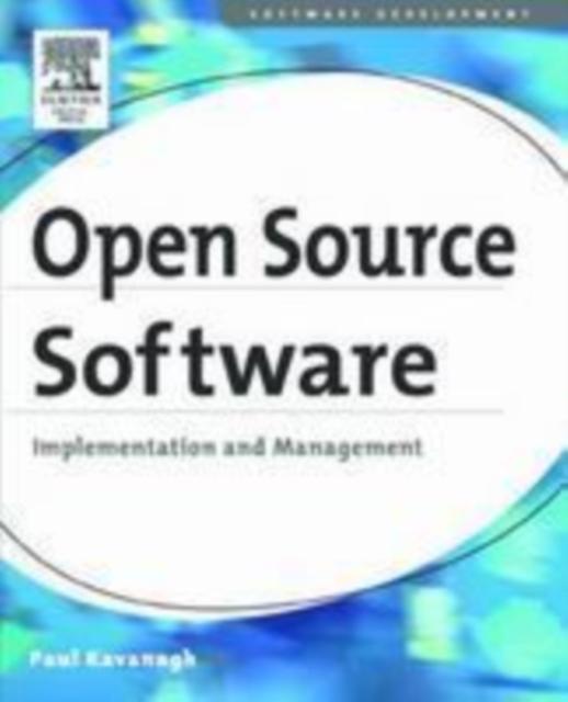 Book Cover for Open Source Software: Implementation and Management by Paul Kavanagh