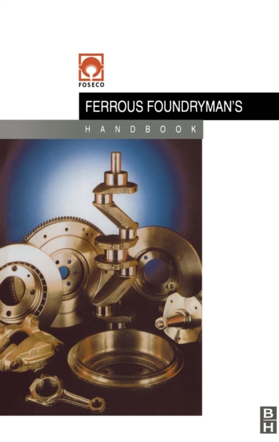 Book Cover for Foseco Ferrous Foundryman's Handbook by John Brown