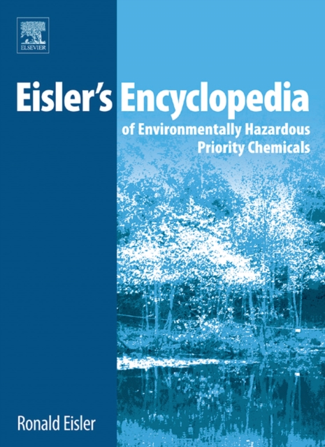 Book Cover for Eisler's Encyclopedia of Environmentally Hazardous Priority Chemicals by Ronald Eisler