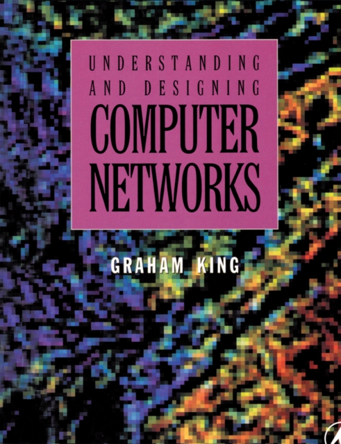 Book Cover for Understanding and Designing Computer Networks by Graham King