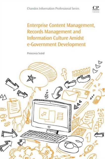 Book Cover for Enterprise Content Management, Records Management and Information Culture Amidst E-Government Development by Proscovia Svard