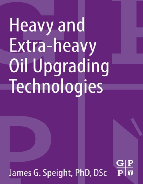 Book Cover for Heavy and Extra-heavy Oil Upgrading Technologies by James G. Speight