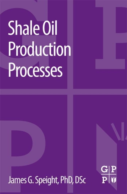 Book Cover for Shale Oil Production Processes by James G. Speight