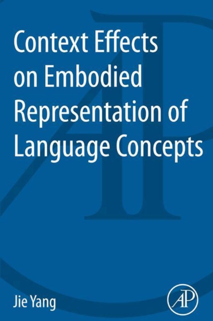 Book Cover for Context Effects on Embodied Representation of Language Concepts by Jie Yang