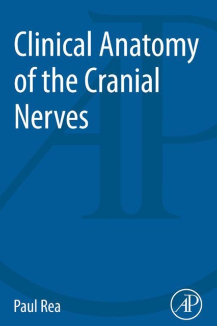 Book Cover for Clinical Anatomy of the Cranial Nerves by Rea, Paul