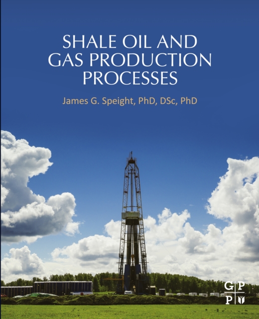 Book Cover for Shale Oil and Gas Production Processes by James G. Speight