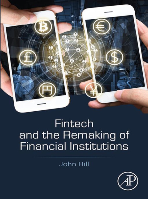 Book Cover for Fintech and the Remaking of Financial Institutions by John Hill