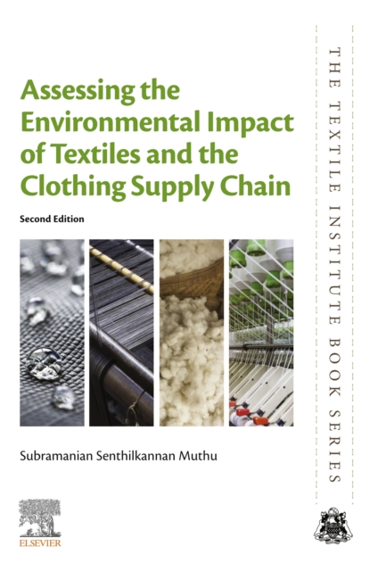 Book Cover for Assessing the Environmental Impact of Textiles and the Clothing Supply Chain by Subramanian Senthilkannan Muthu