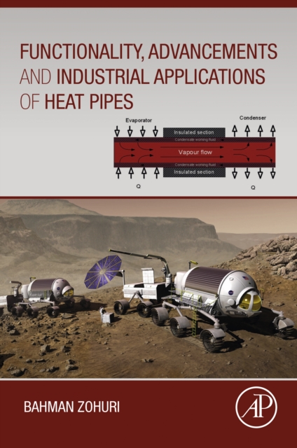 Book Cover for Functionality, Advancements and Industrial Applications of Heat Pipes by Bahman Zohuri