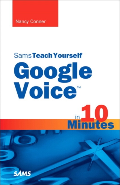 Sams Teach Yourself Google Voice in 10 Minutes