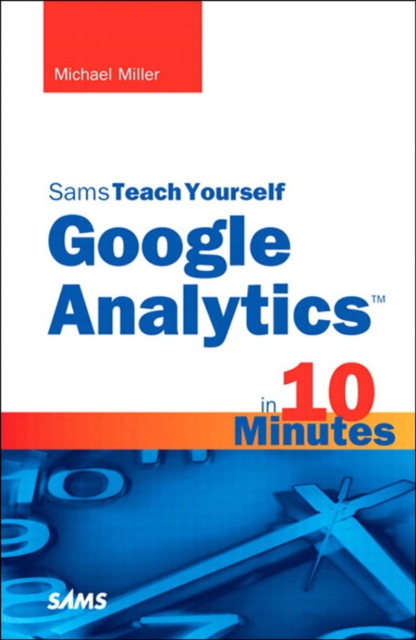 Book Cover for Sams Teach Yourself Google Analytics in 10 Minutes by Michael Miller