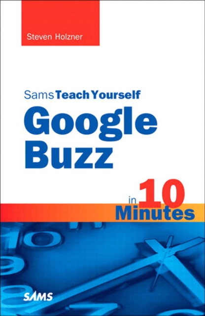 Book Cover for Sams Teach Yourself Google Buzz in 10 Minutes by Steven Holzner