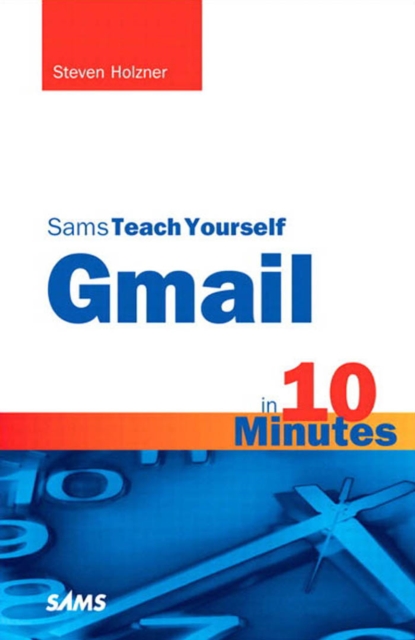 Book Cover for Sams Teach Yourself Gmail in 10 Minutes by Steven Holzner