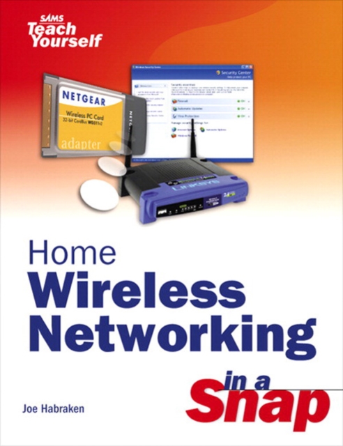 Book Cover for Home Wireless Networking in a Snap by Joe Habraken