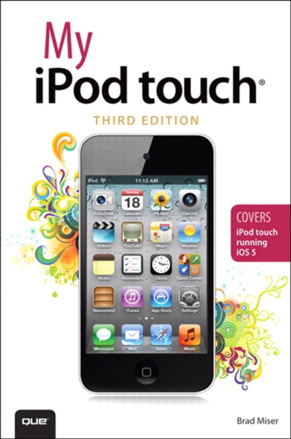 Book Cover for My iPod touch (covers iPod touch running iOS 5) by Brad Miser