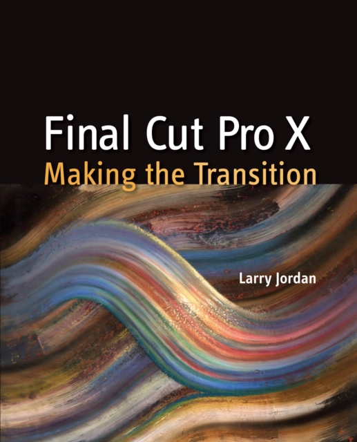 Book Cover for Final Cut Pro X by Larry Jordan