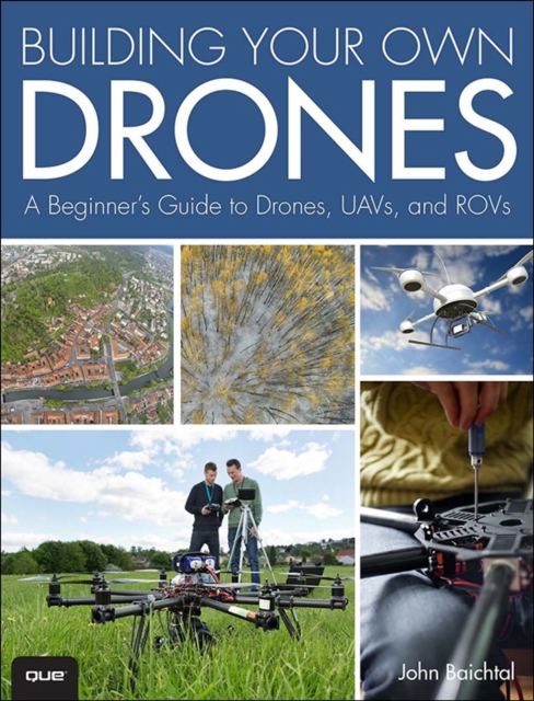 Book Cover for Building Your Own Drones by John Baichtal