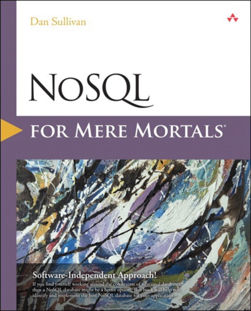 Book Cover for NoSQL for Mere Mortals by Dan Sullivan