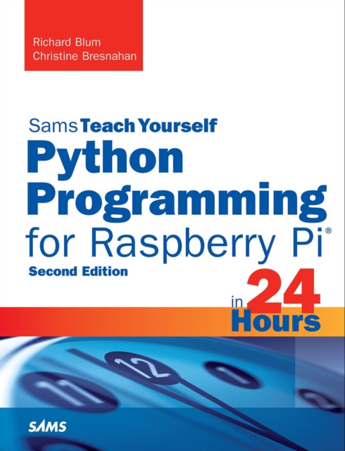 Book Cover for Python Programming for Raspberry Pi, Sams Teach Yourself in 24 Hours by Richard Blum, Christine Bresnahan