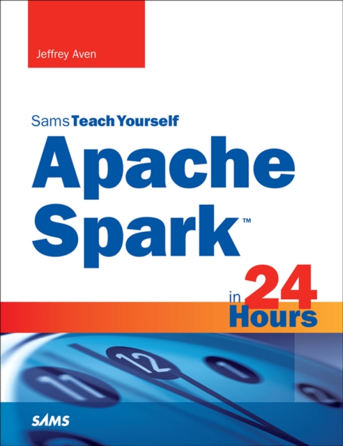 Book Cover for Apache Spark in 24 Hours, Sams Teach Yourself by Jeffrey Aven