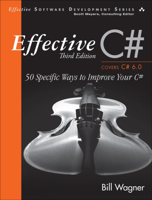 Book Cover for Effective C# (Covers C# 6.0) by Bill Wagner