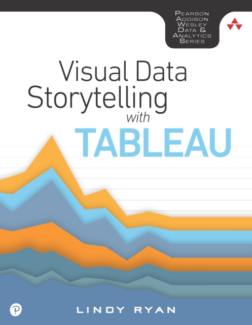 Book Cover for Visual Data Storytelling with Tableau by Lindy Ryan