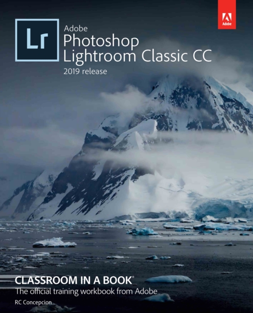 Book Cover for Adobe Photoshop Lightroom Classic CC Classroom in a Book (2019 Release) by Rafael Concepcion