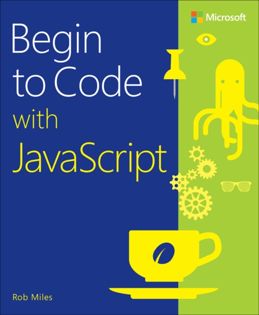 Book Cover for Begin to Code with JavaScript by Rob Miles