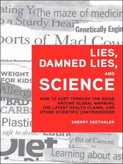 Book Cover for Lies, Damned Lies, and Science by Sherry Seethaler