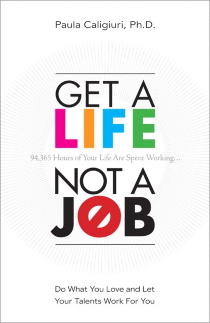 Book Cover for Get a Life, Not a Job by Paula Caligiuri PhD
