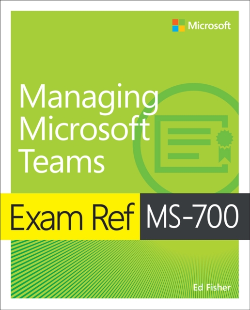 Book Cover for Exam Ref MS-700 Managing Microsoft Teams by Ed Fisher