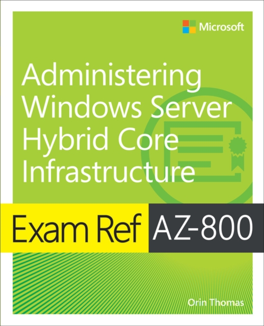 Book Cover for Exam Ref AZ-800 Administering Windows Server Hybrid Core Infrastructure by Orin Thomas