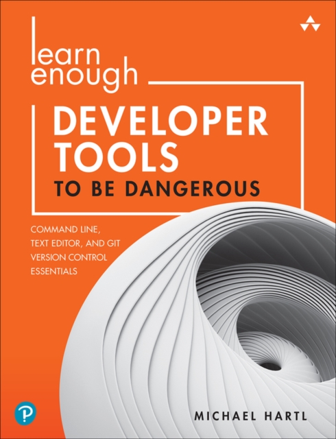 Book Cover for Learn Enough Developer Tools to Be Dangerous by Michael Hartl