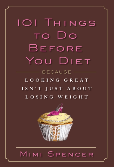 Book Cover for 101 Things To Do Before You Diet by Mimi Spencer