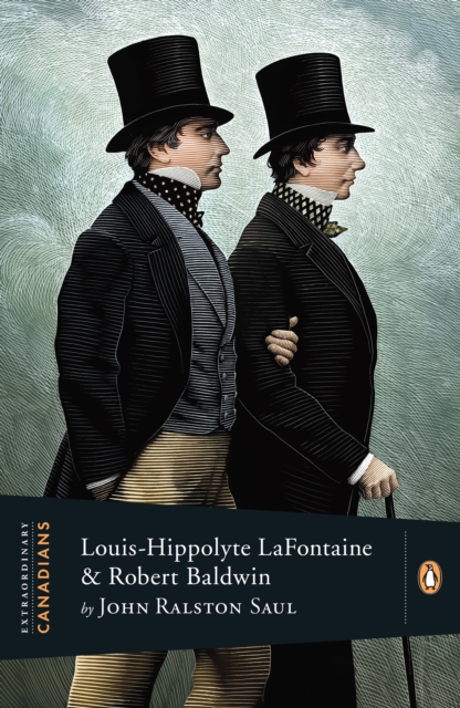 Book Cover for Extraordinary Canadians: Louis Hippolyte Lafontaine and Robert by John Ralston Saul