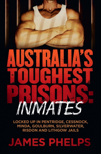 Book Cover for Australia's Toughest Prisons: Inmates by James Phelps