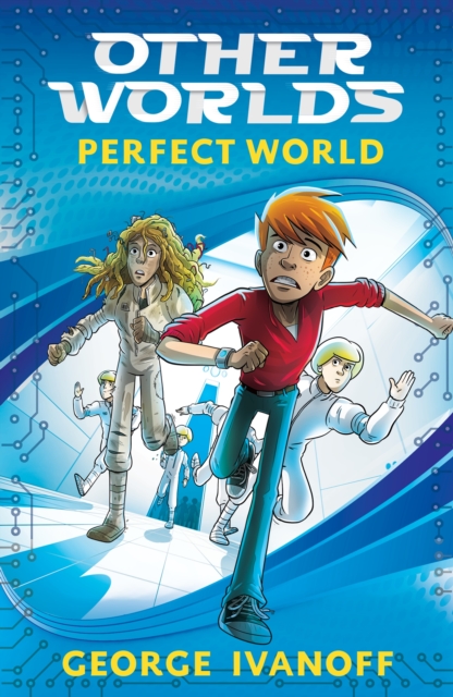 Book Cover for OTHER WORLDS 1: Perfect World by George Ivanoff