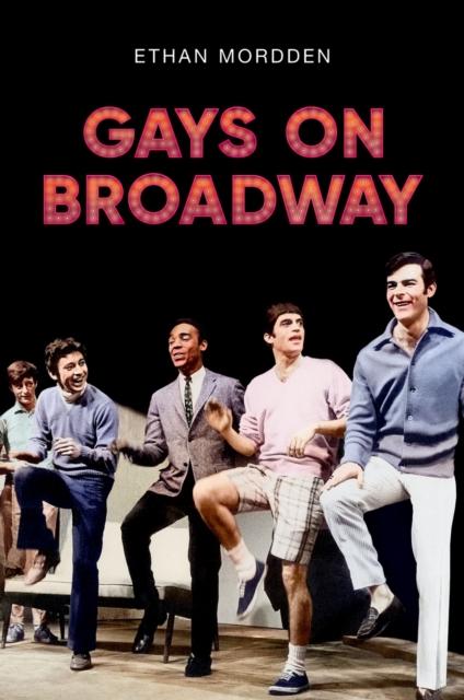 Book Cover for Gays on Broadway by Ethan Mordden