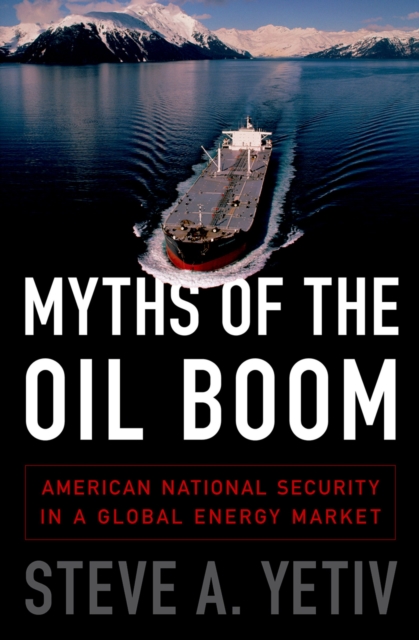 Book Cover for Myths of the Oil Boom by Steve A. Yetiv